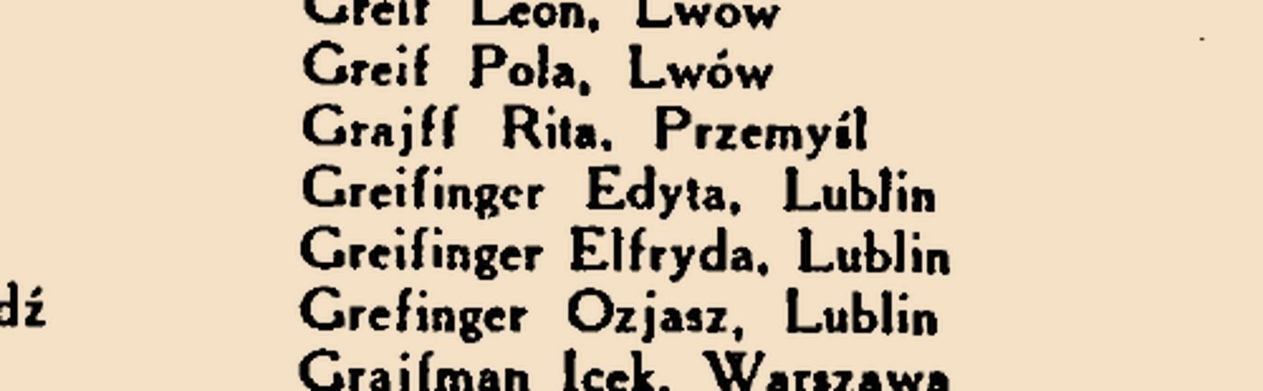 Fragment listy: „Greifinger Edyta, Lublin / Greifinger Elfryda, Lublin / Grefinger Ozjasz, Lublin”. „Register of Jewish Survivors II”, Jerozolima 1945.
