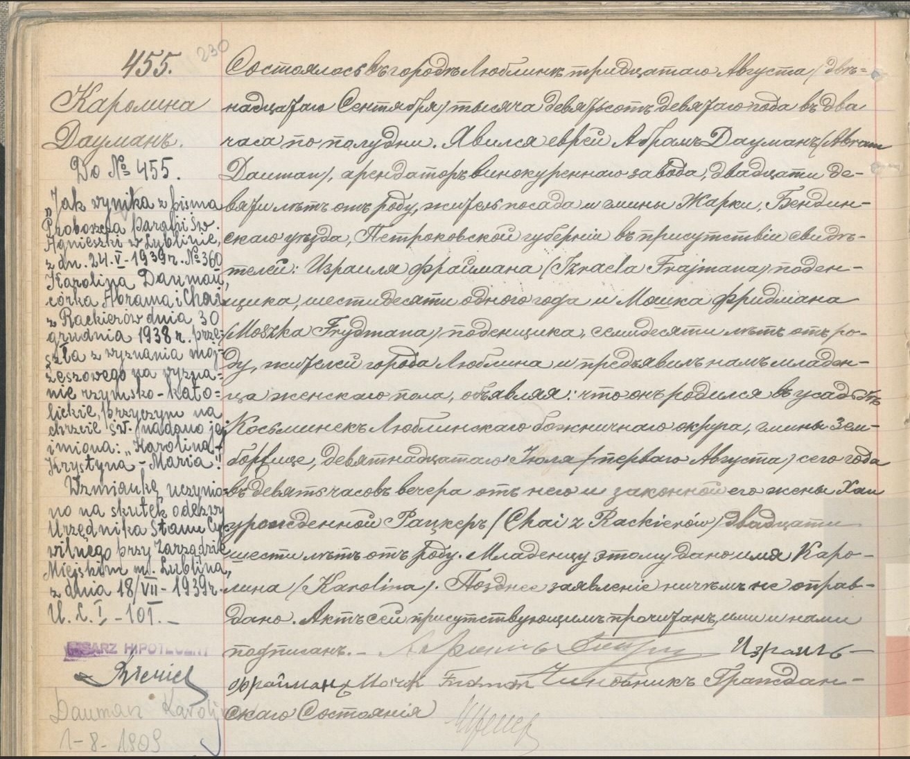 Akt urodzenia nr 455, księgi stanu cywilnego wyznania mojżeszowego m. Lublina, 1909: Karolina Dauman, córka Abrama i Chai z Rackierów, urodzona w folwarku Kośminek. Na lewym marginesie — dopiski z 1939 roku, do których ta opowieść jeszcze wróci. Archiwum Państwowe w Lublinie; indeks JRI-Poland.