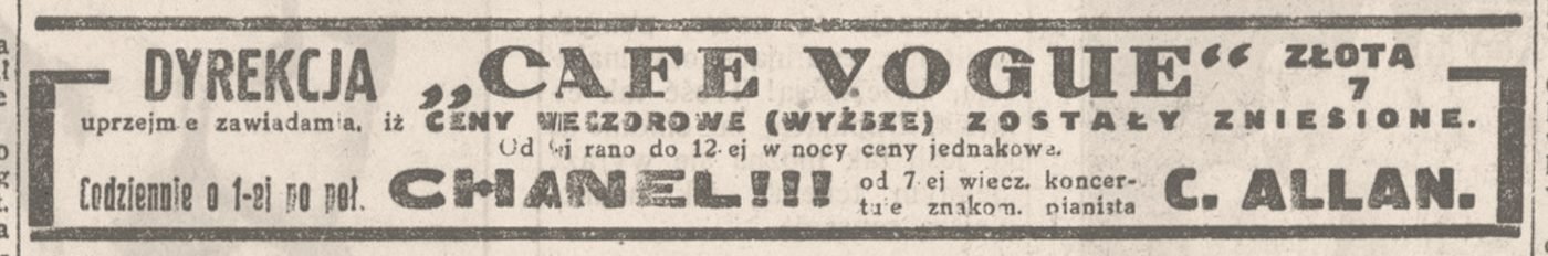 „Dobry Wieczór! Kurier Czerwony”, 20 września 1938 — tydzień przed Monachium: „DYREKCJA »CAFE VOGUE« uprzejmie zawiadamia, iż CENY WIECZORNE (WYŻSZE) ZOSTAŁY ZNIESIONE. Codziennie o 5-ej i 10-ej… znakom. pianista C. ALLAN.” Lokal walczył o gości, których myśli były gdzie indziej — i obniżał ceny w rytmie, w jakim rosło napięcie.