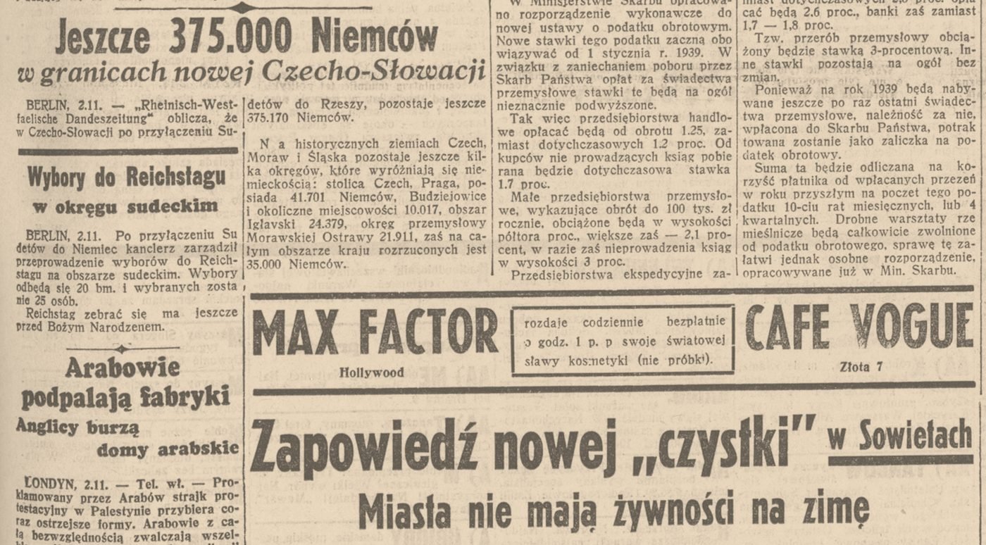 „Dobry Wieczór! Kurier Czerwony” nr 303, 2 listopada 1938: „MAX FACTOR Hollywood rozdaje codziennie bezpłatnie o godz. 1 p. p. swe światowej sławy kosmetyki (nie próbki) — CAFE VOGUE, Złota 7”. Obok, na tej samej kolumnie: „Zapowiedź nowej »czystki« w Sowietach”.
