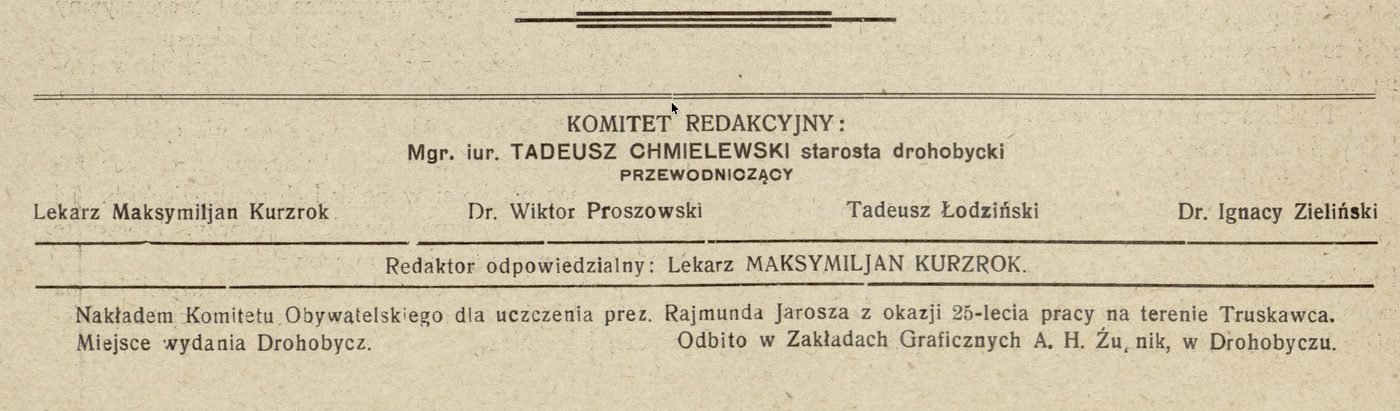 Kolofon Jednodniówki: w komitecie redakcyjnym „Lekarz Maksymiljan Kurzrok” obok dr. Wiktora Proszowskiego, Tadeusza Łodzińskiego i dr. Ignacego Zielińskiego; niżej: „Redaktor odpowiedzialny: Lekarz MAKSYMILJAN KURZROK”.