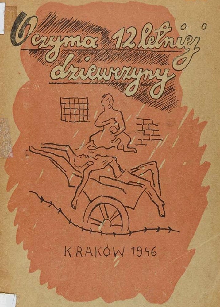 „Oczyma 12-letniej dziewczyny”, Kraków 1946 — okładka pierwszego wydania: drut kolczasty, mur, krata i taczka z ciałami. Zbiory projektu.
