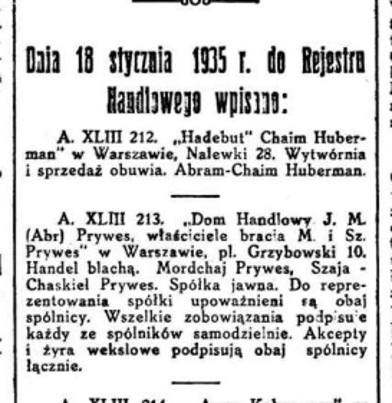 Wpis rejestrowy A. XLIII 213 z 18 stycznia 1935 r.: „Dom Handlowy I. M. (Abr.) Prywes, właściciele bracia M. i Sz. Prywes… Mordchaj Prywes, Szaja-Chaskiel Prywes. Spółka jawna.”